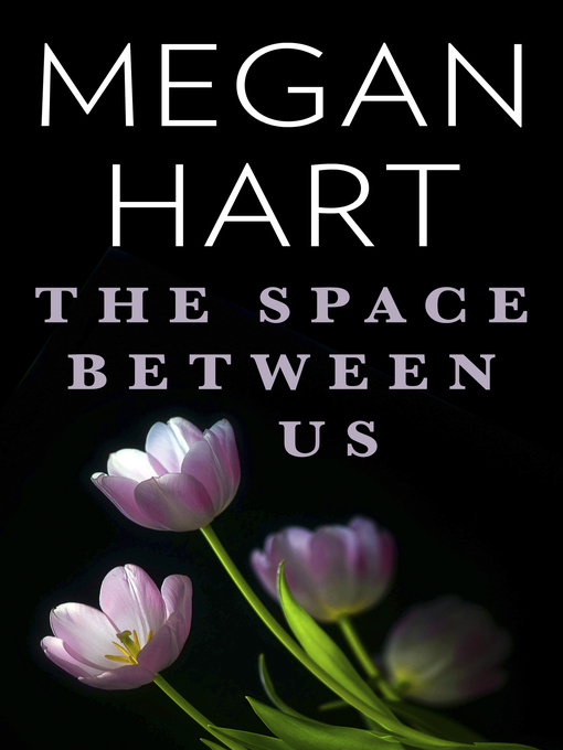 Title details for The Space Between Us by Megan Hart - Available